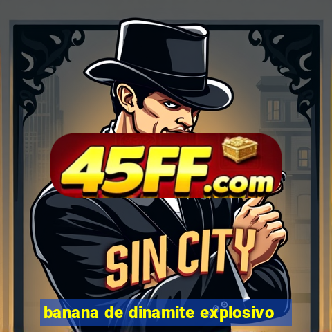 banana de dinamite explosivo